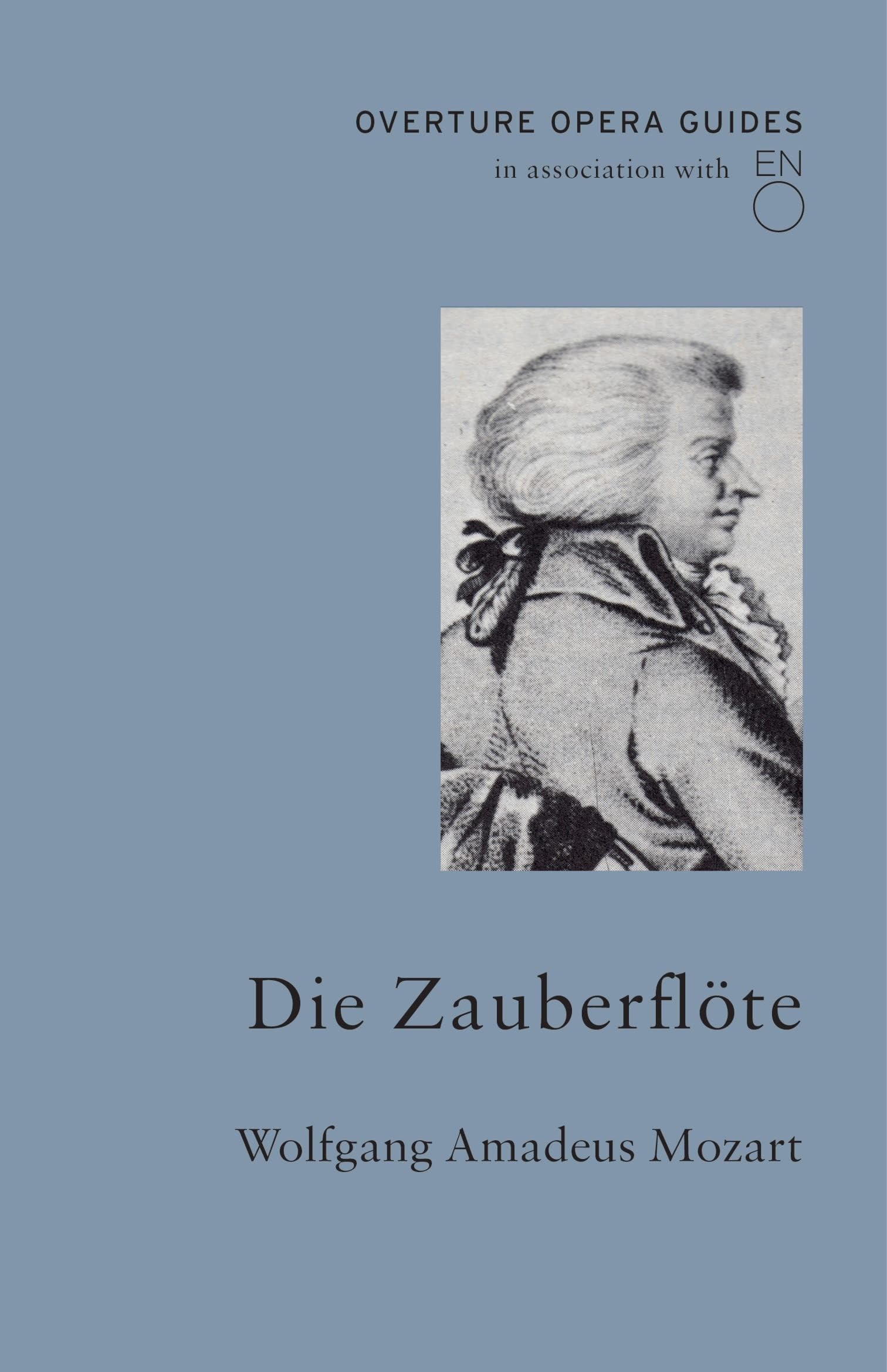 Die Zauberflöte (The Magic Flute) (Overture Opera Guides in Association with t