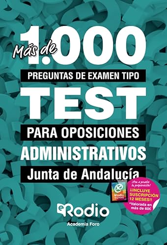 Administrativos. Junta de Andalucía: Más de 1.000 preguntas de examen tipo test para oposiciones (FONDO)
