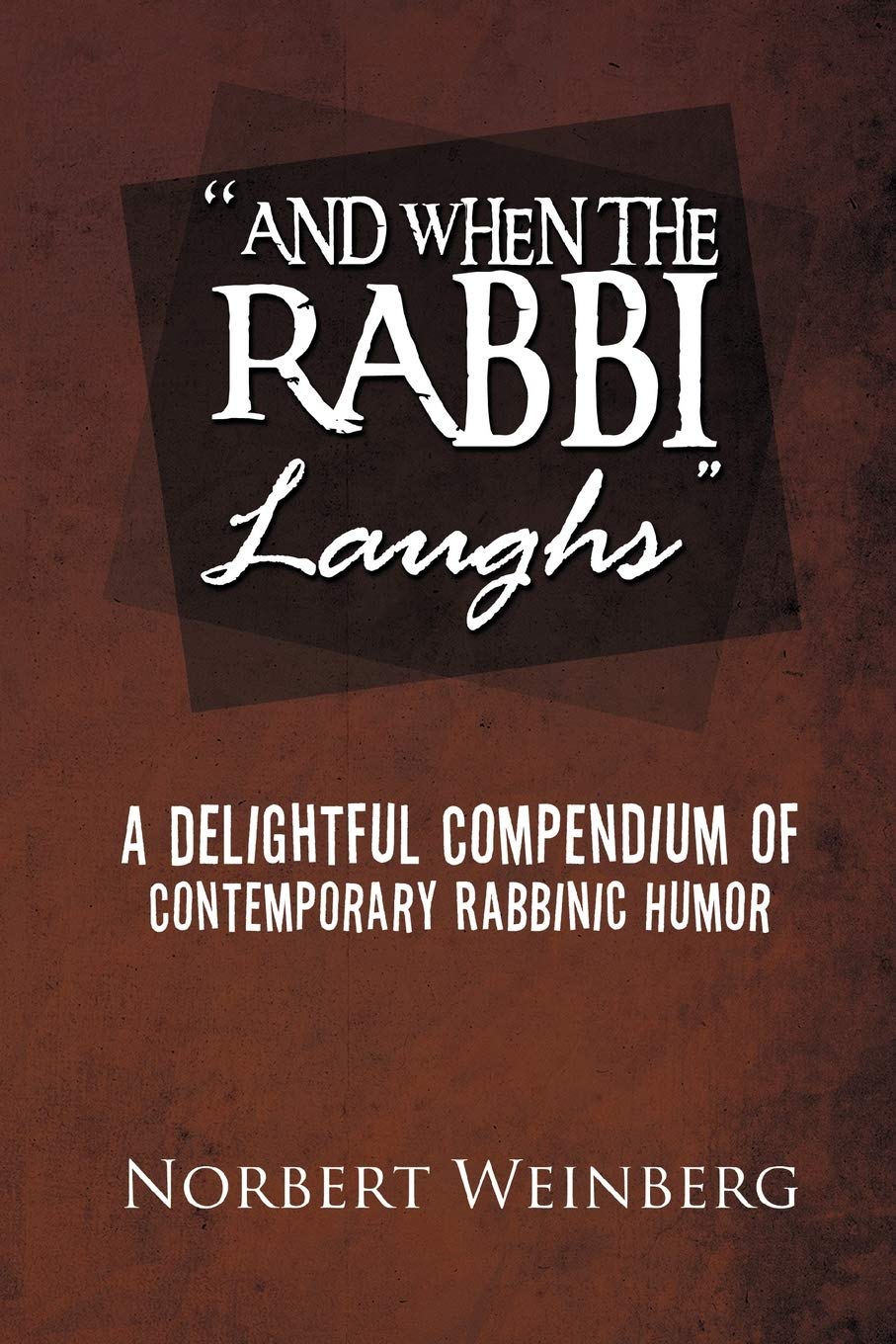 ''and When The Rabbi Laughs'': A Delightful Compendium Of Contemporary Rabbinic Humor