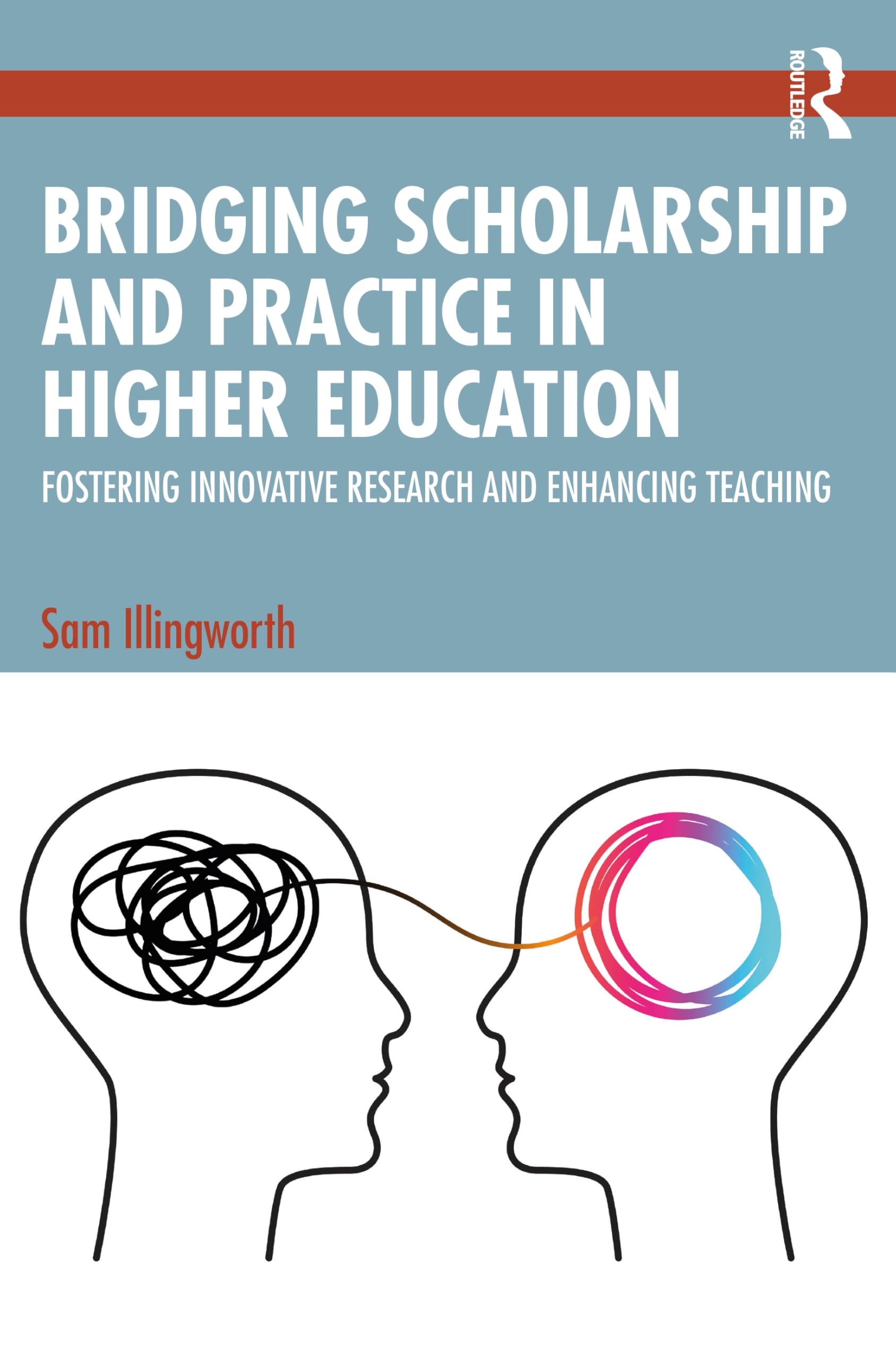 Bridging Scholarship and Practice in Higher Education: Fostering Innovative Research and Enhancing Teaching