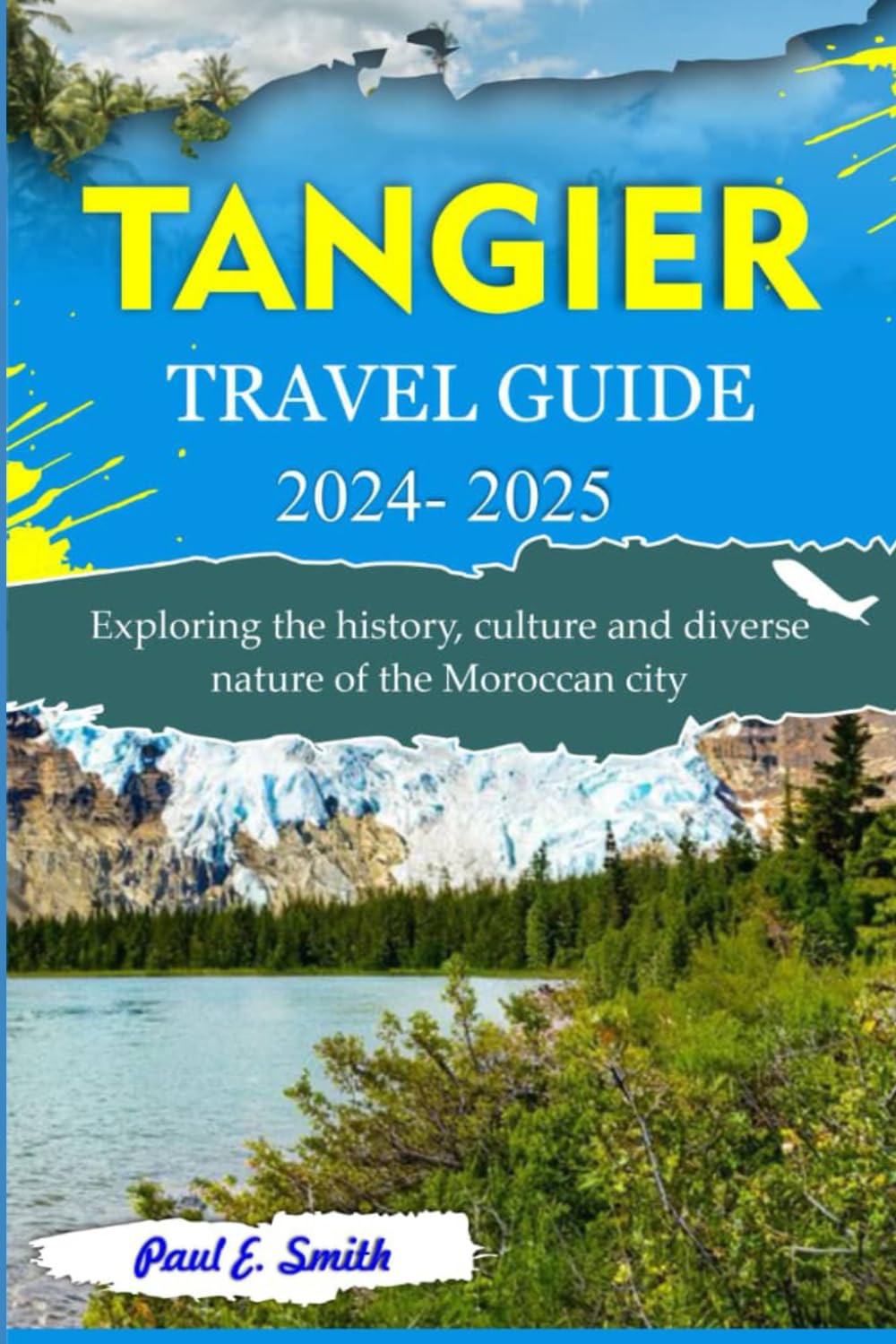 TANGIER TRAVEL GUIDE: Exploring the history, culture and diverse nature of the Moroccan city