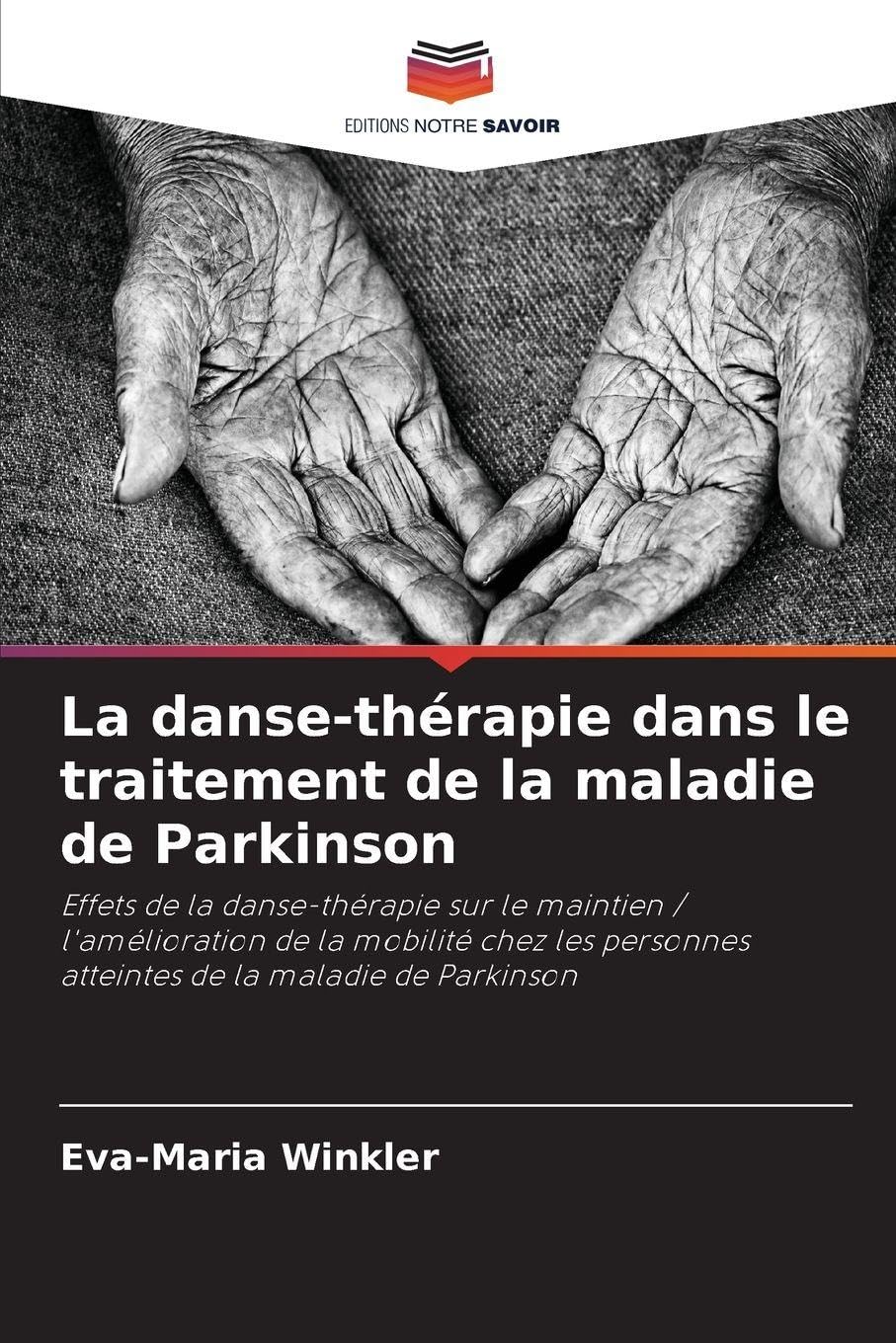 La danse-thérapie dans le traitement de la maladie de Parkinson: Effets de la danse-thérapie sur le maintien / l'amélioration de la mobilité chez les personnes atteintes de la maladie de Parkinson