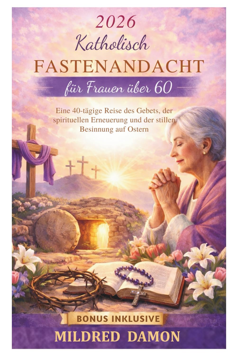 2026 KatholischFastenandacht für Frauen über 60: Eine 40-tägige Reise des Gebets, der spirituellen Erneuerung und der stillen Besinnung auf Ostern