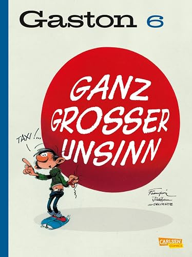 Gaston Neuedition 6: Ganz großer Unsinn (6): Der Comic-Klassiker für chaotischen Humor