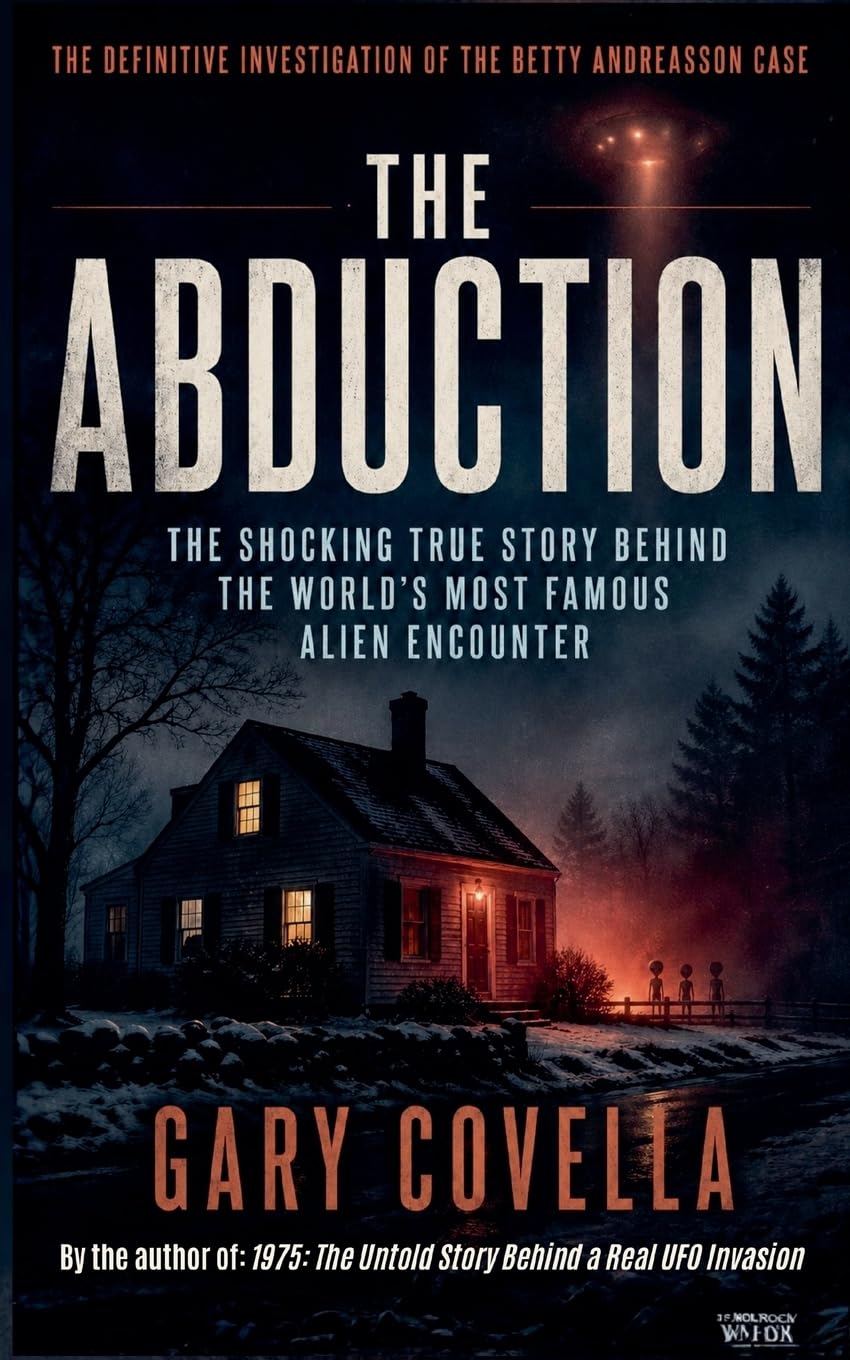The Abduction: The Shocking True Story Behind the World's Most Famous Alien Encounter