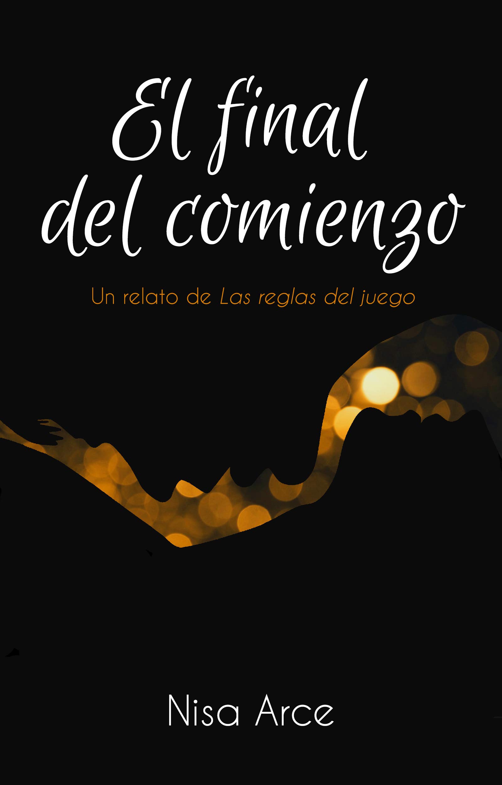 El final del comienzo (un relato de Las reglas del juego) (Spanish Edition)