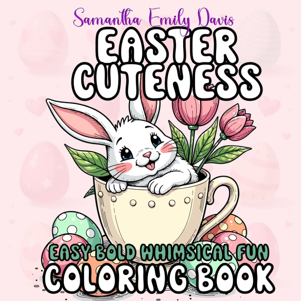 – Easter Cuteness Bold and Easy Coloring Book: Large Print Simple & Fun Designs for Kids & Adults - Cute Bunnies, Eggs, Spring Flowers, and More - Perfect for Stress Relief and Relaxation