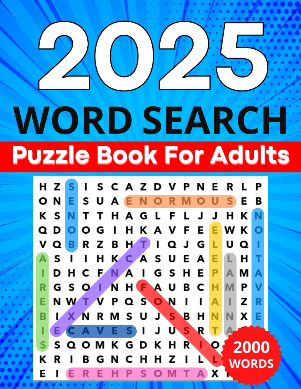 Word Search Puzzle Book For Adults Large Print Anti Eye Strain: 100 Themed Puzzles With 2000 New Words For Adults & Teens