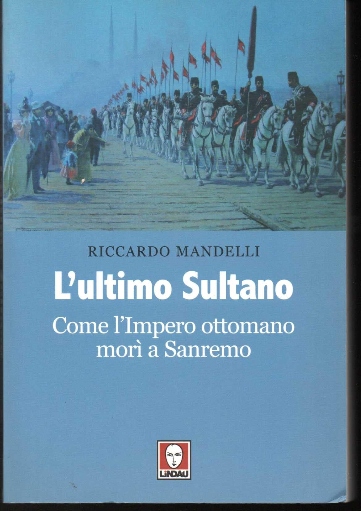 L'ultimo Sultano. Come L'impero Ottomano Morì A Sanremo - 4