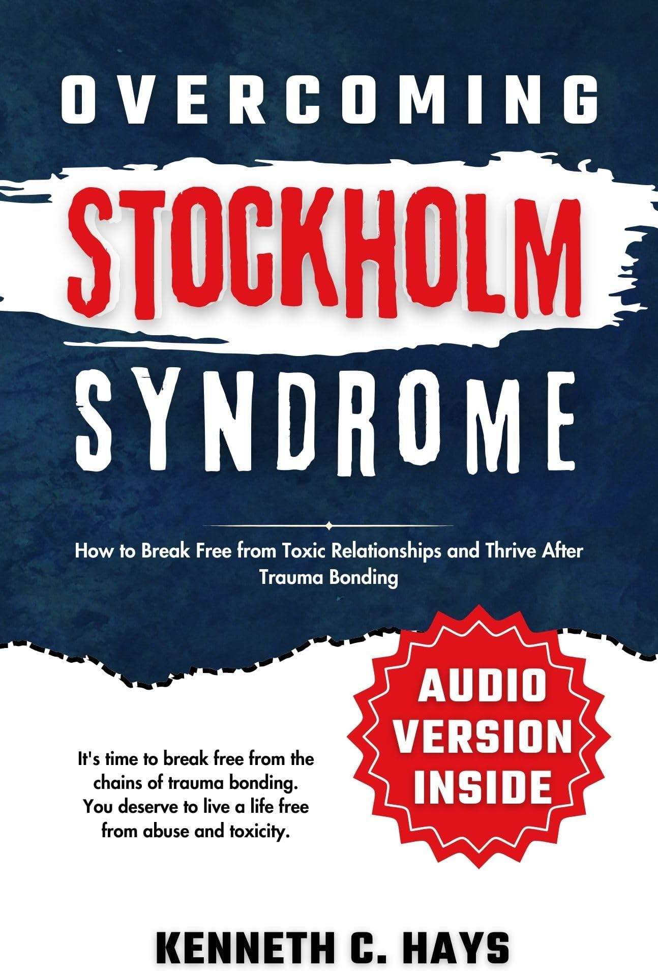 Overcoming Stockholm Syndrome : How to Break Free from Toxic Relationships and Thrive After Trauma Bonding (Overcoming your limitations)