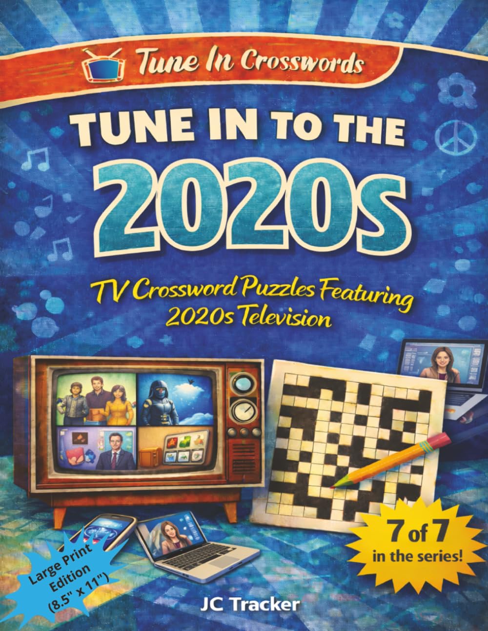 Tune in to the 2020s: TV Crossword Puzzles Featuring 2020s Television | 8.5" x 11" (Tune In Crosswords)