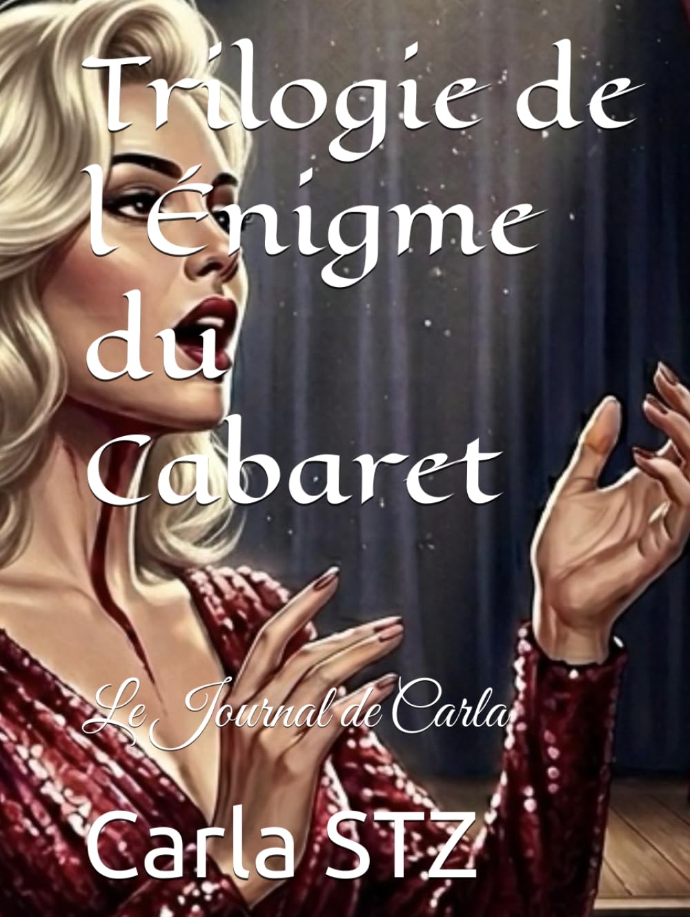 Trilogie de l Énigme du Cabaret: Le Journal de Carla