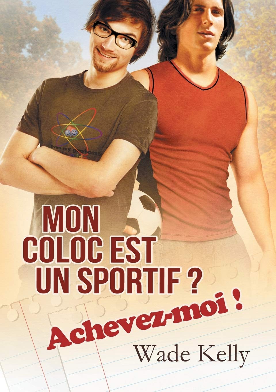Mon Coloc Est Un Sportif ? Achevez-moi! : Kelly, Wade, Brohan, Laura ...