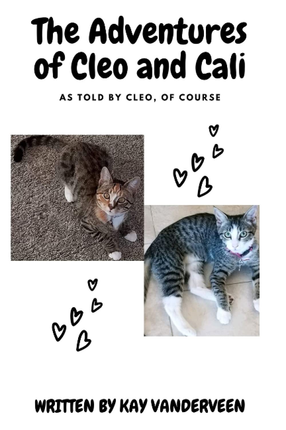 The Adventures of Cleo and Cali: As Told by Cleo, of Course