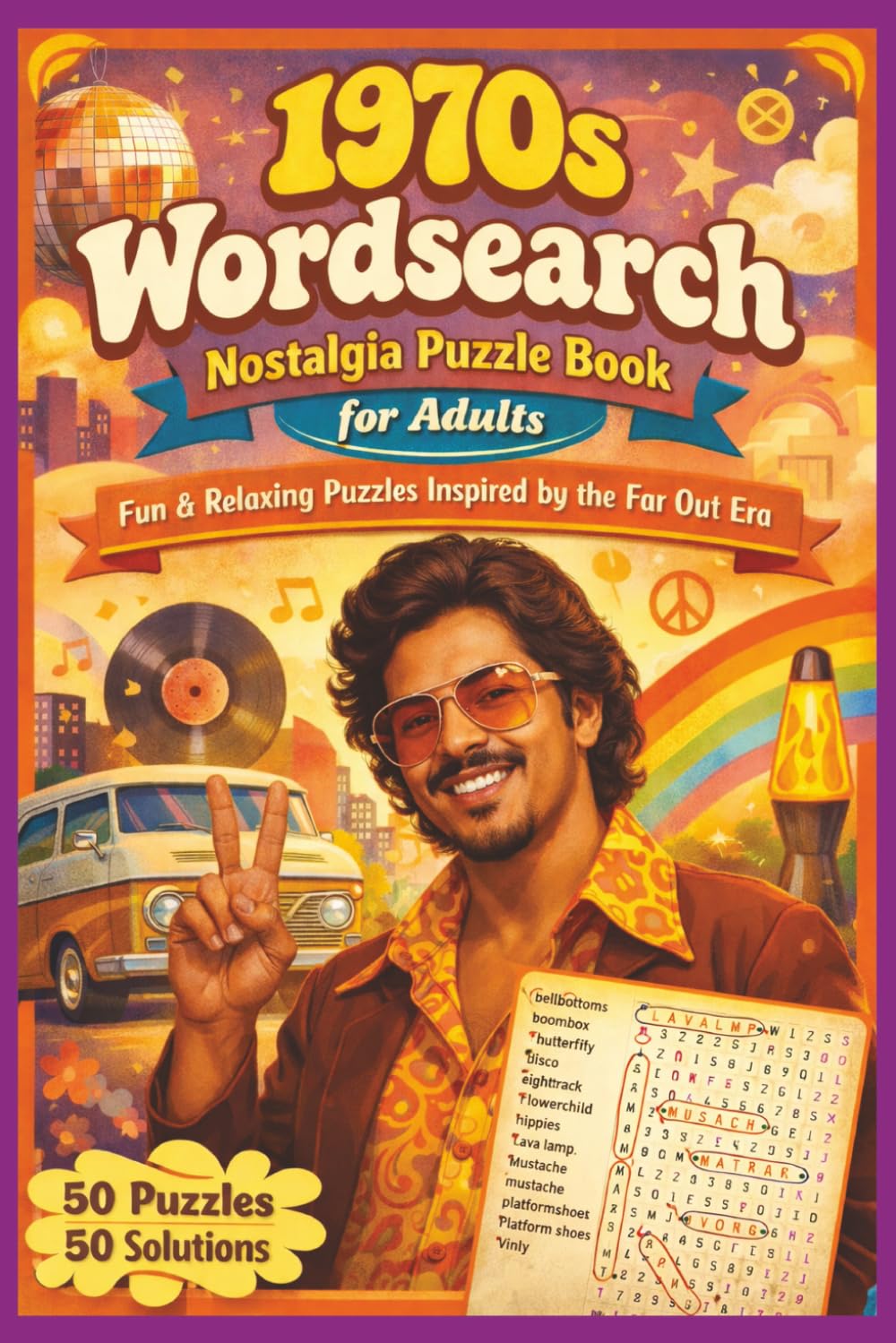 1970s Wordsearch Nostalgia Puzzle Book for Adults: Fun & Relaxing Puzzles - Inspired by a Far Out Era