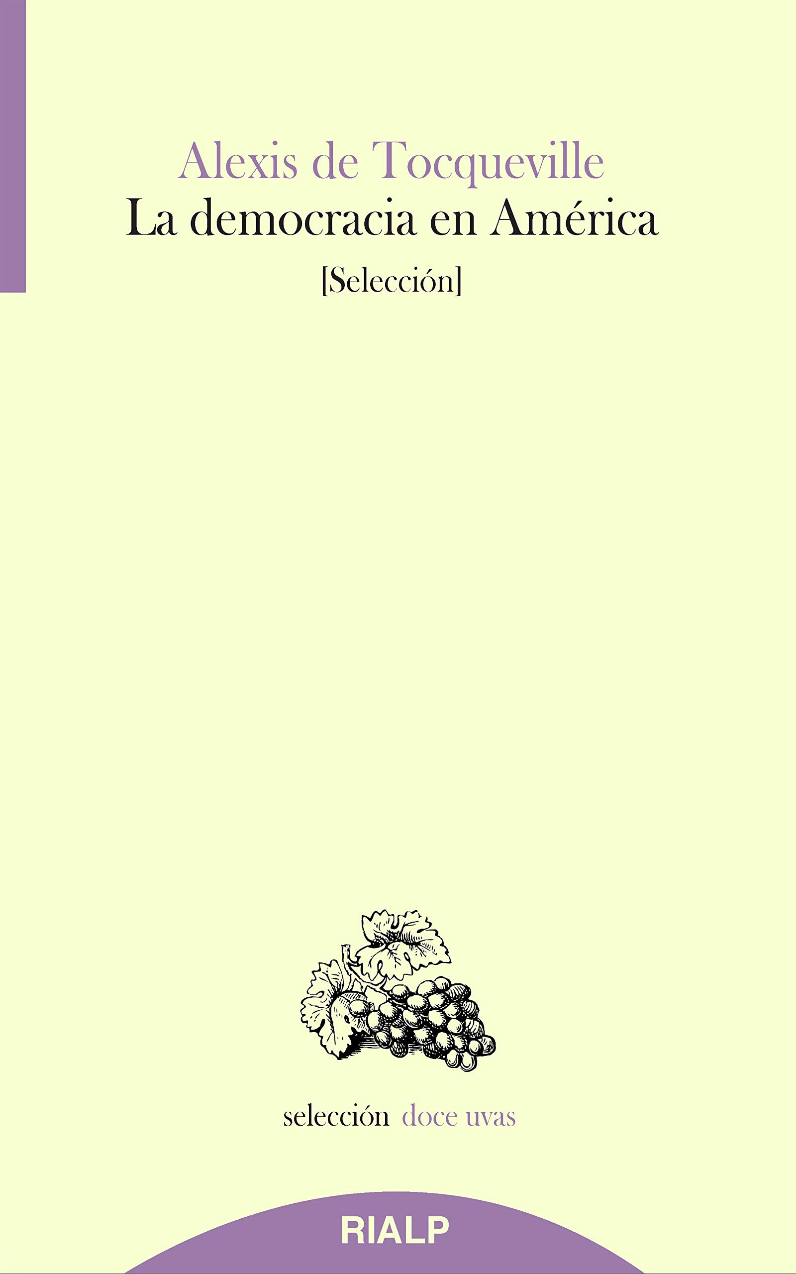 La democracia en América: La influencia de las ideas y sentimientos democráticos (Doce Uvas) (Spanish Edition)