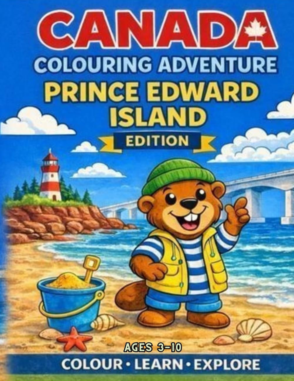 Prince Edward Island Colouring Adventure:: Colour • Learn • Explore (Canada Colouring Adventure Children’s Series)