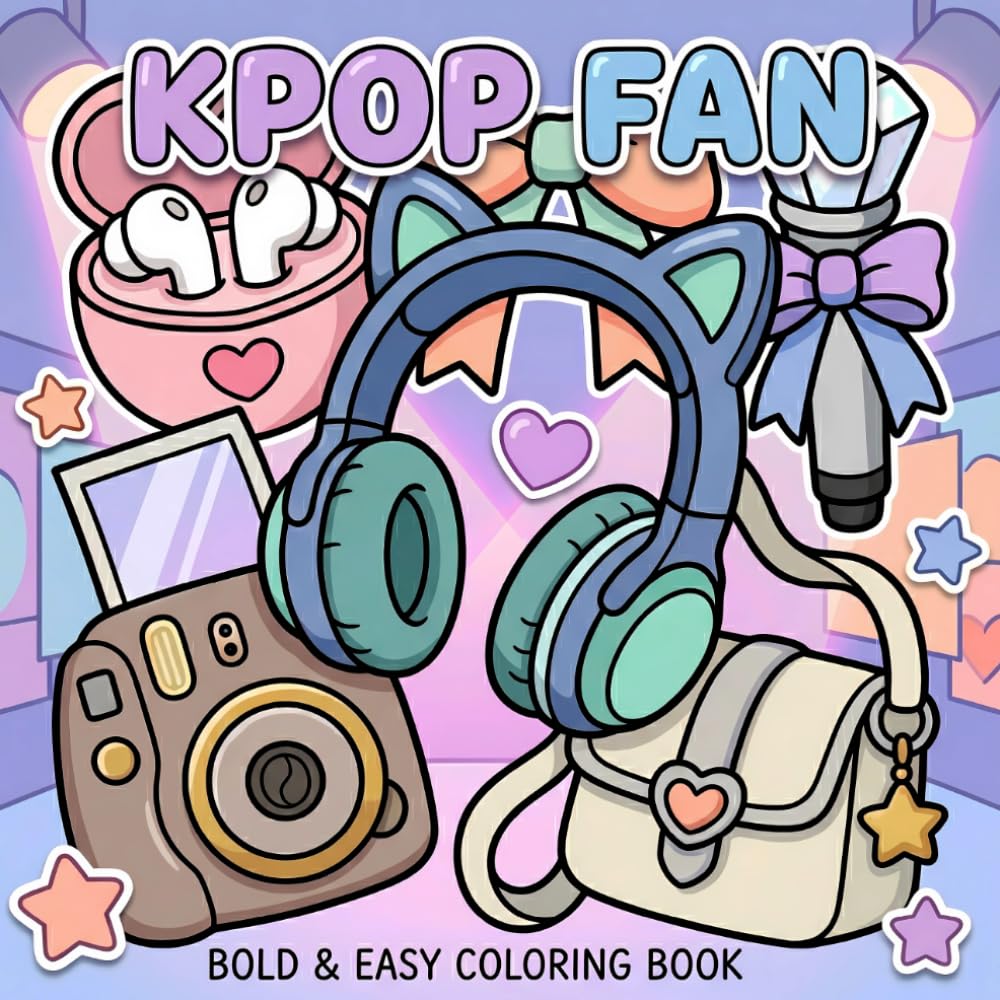 KPop Fan Coloring Book: Fun Bold And Easy Designs With Trendy Fashion Looks, Cute Extras, Music Inspired Energy, And Sweet Girly Style