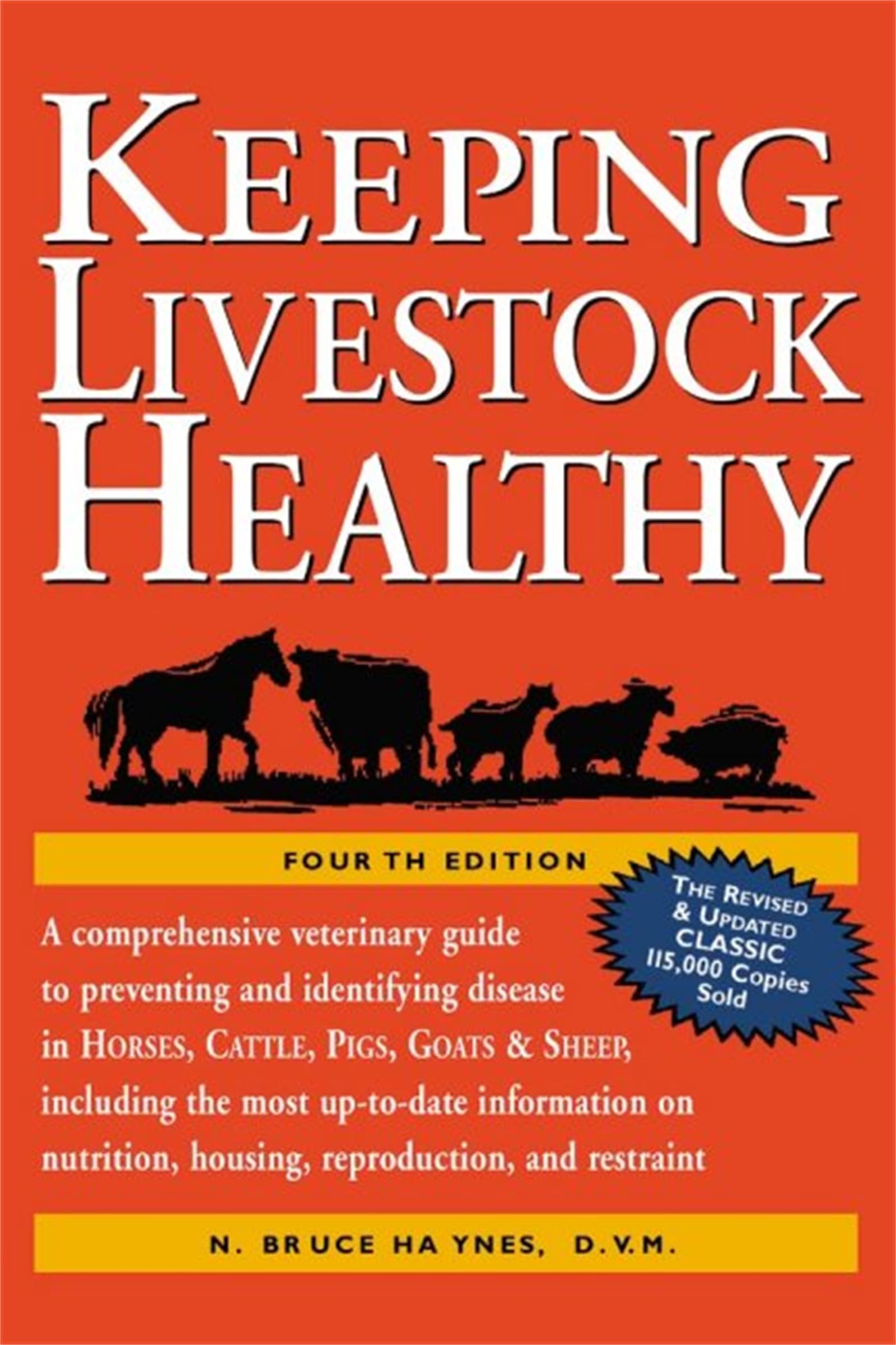 Keeping Livestock Healthy: A Veterinary Guide to Horses, Cattle, Pigs, Goats & Sheep, 4th Edition