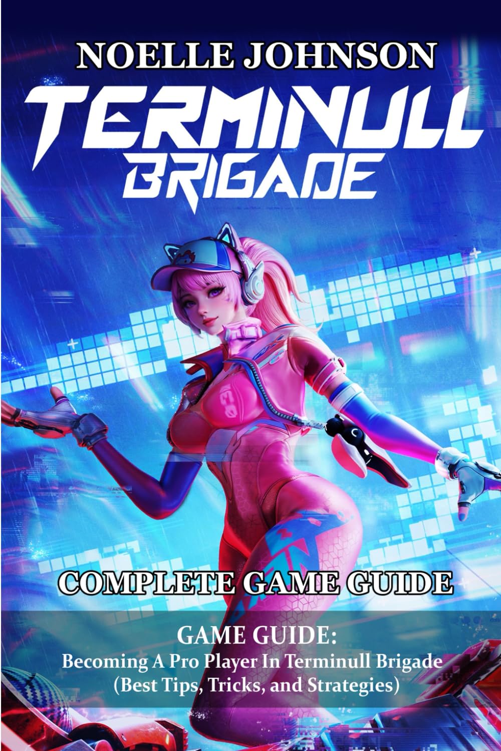 Terminull Brigade GAME GUIDE: Becoming A Pro Player In Terminull Brigade (Best Tips, Tricks, and Strategies)