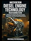 Modern Diesel Engine Technology Handbook: A Professional Guide to Design Principles, Diagnostics, and Smart System Optimization (Smart Edge Engineering)