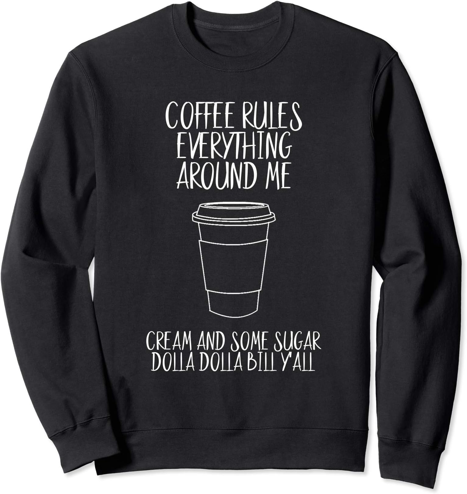 CREAM - Coffee Rules Everything Around Me Sweatshirt