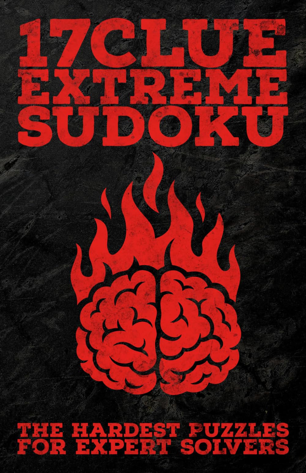 17 Clue Extreme Sudoku: The Hardest Puzzles for Expert Solvers