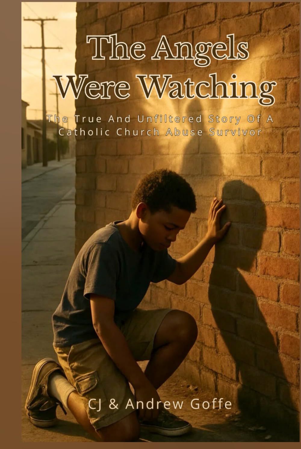 The Angels Were Watching: The True and Unfiltered Story of a Catholic Church Abuse Survivor