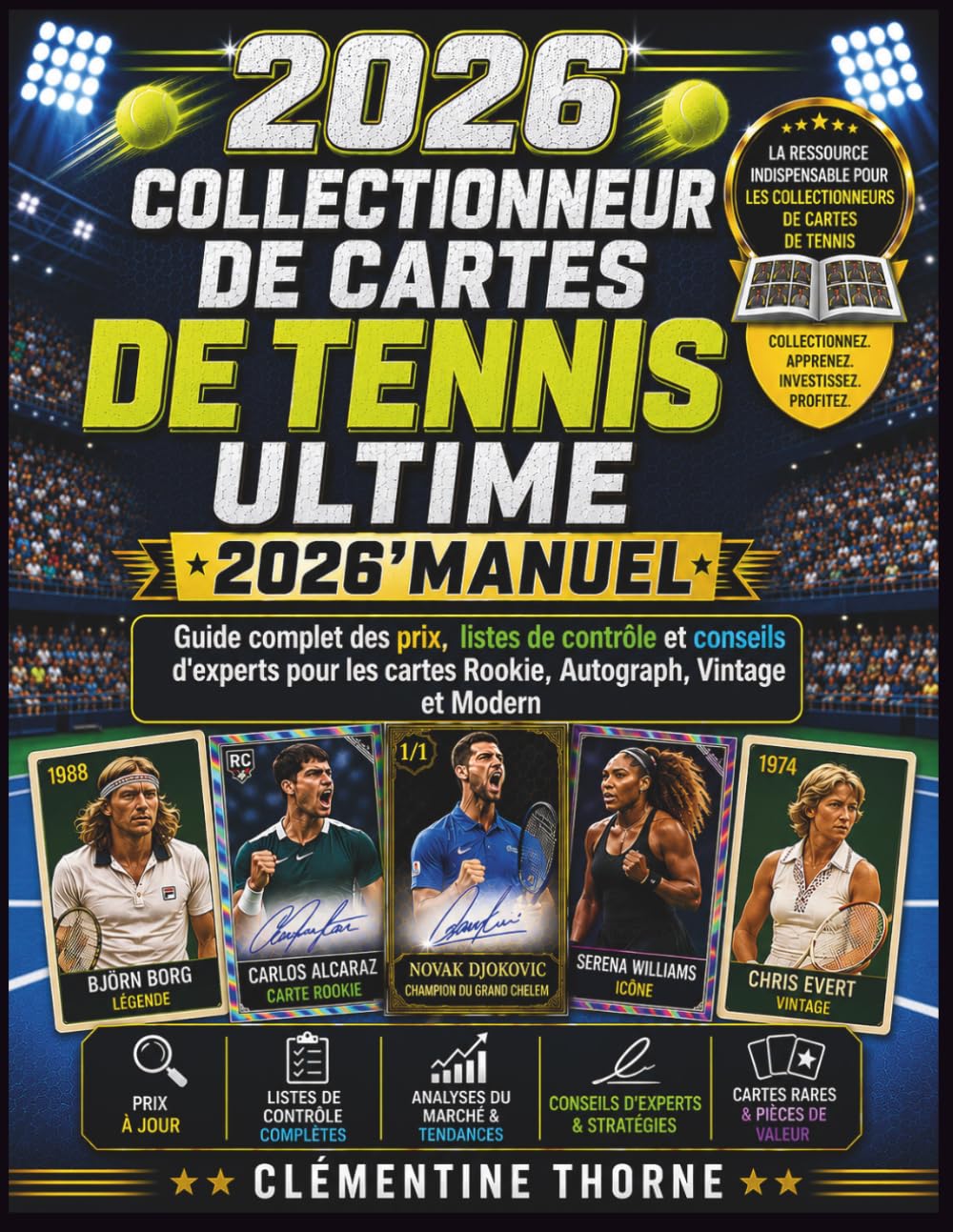 Collectionneur de cartes de tennis ultime 2026 Manuel: Guide complet des prix, listes de contrôle et conseils d'experts pour les cartes Rookie, Autograph, Vintage et Modern