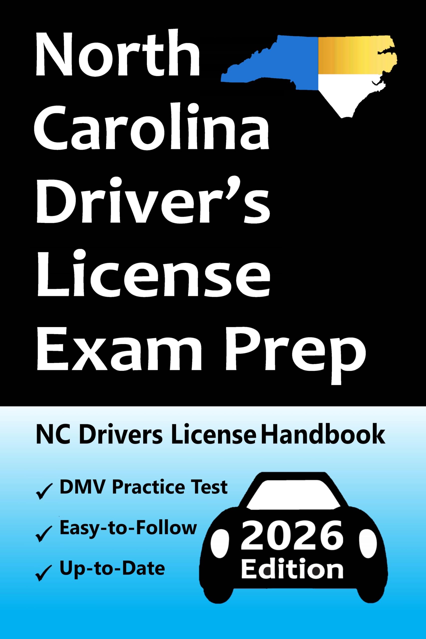 North Carolina Driver's License Exam Prep: 100 Practice Questions Based on the Official NC DMV Permit Test → Road Signs, Traffic Laws, and What to Expect for Your Driving Test!