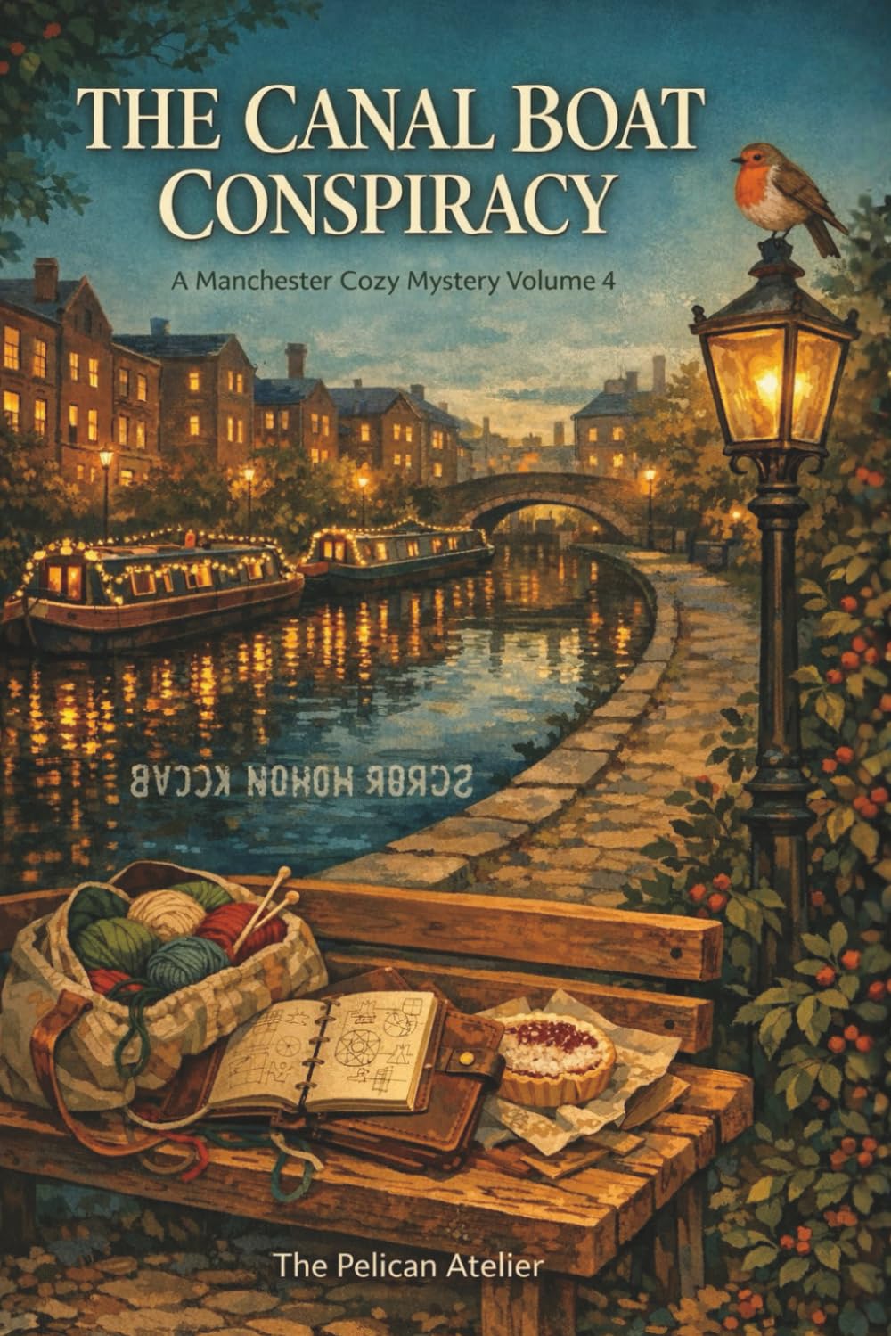 The Canal Boat Conspiracy: A Manchester Cozy Mystery – Volume 4 A Knitting Circle Investigation (THE NORTHERN KNITS MYSTERIES)