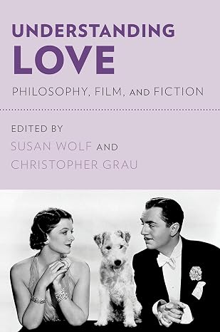 Understanding Love: Philosophy, Film, And Fiction book cover