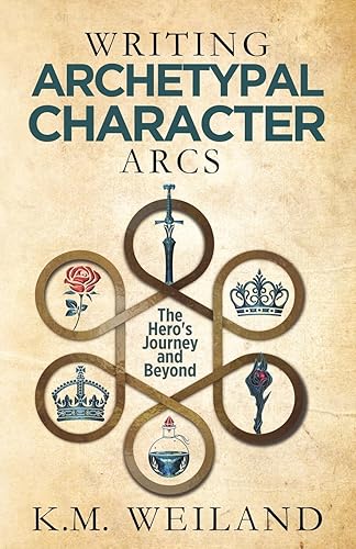 Writing Archetypal Character Arcs: The Hero's Journey and Beyond: 11