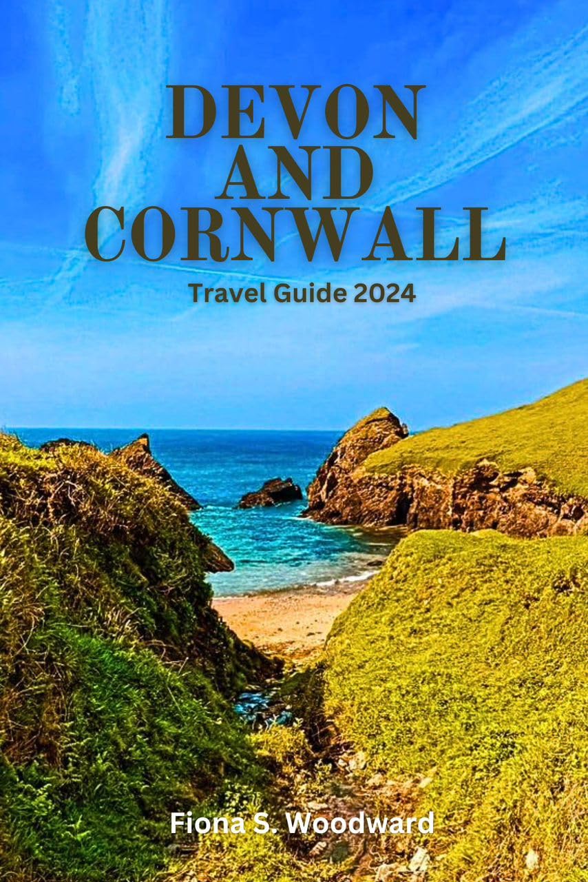 DEVON AND CORNWALL Travel Guide 2024