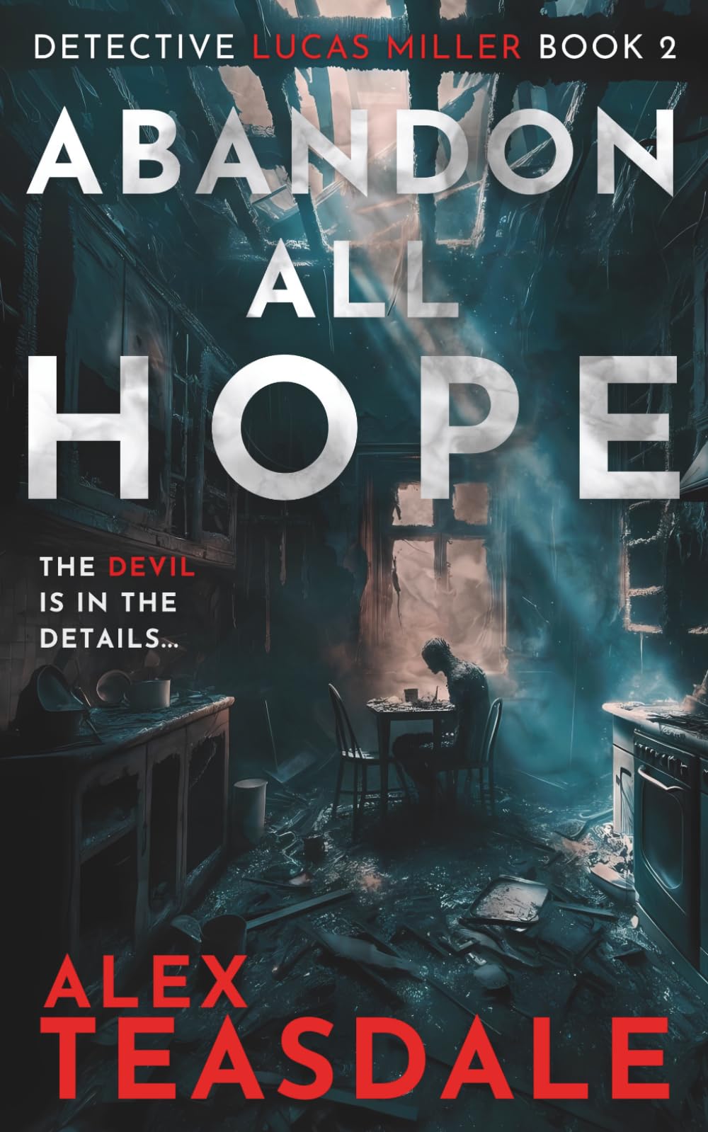 Abandon All Hope: A Lucas Miller Crime Thriller (Book 2) (Detective Lucas Miller)