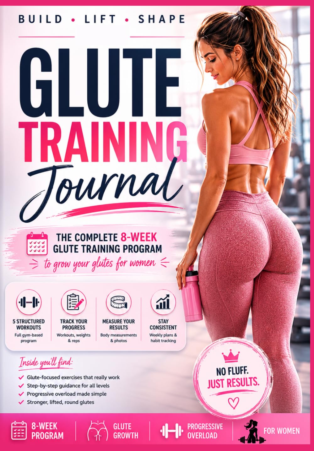 8-Week Glute training guide with glute exercises for women. The Butt workout Program, Butt workout trainer and glute workout guide with exercises for ... for women (Glute Growth Training Series)