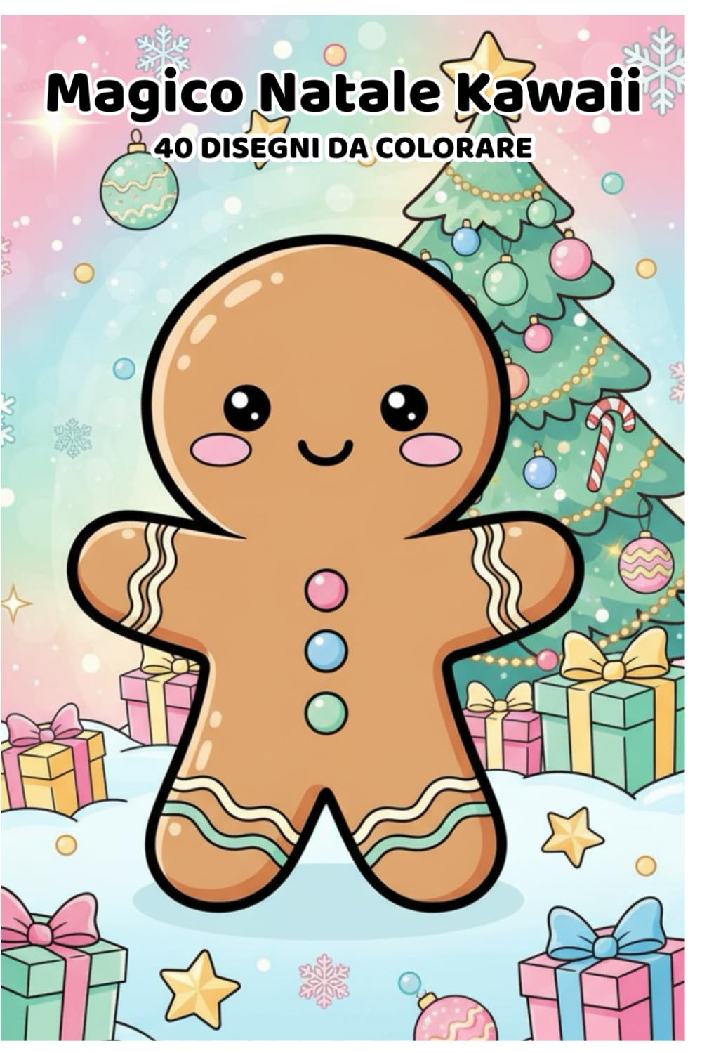 Magico Natale Kawaii – 40 Disegni da Colorare: Un Libro di Natale Divertente, Tenero e Facilissimo da Colorare