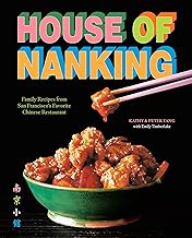 House of Nanking: Family Recipes from San Francisco's Favorite Chinese Restaurant