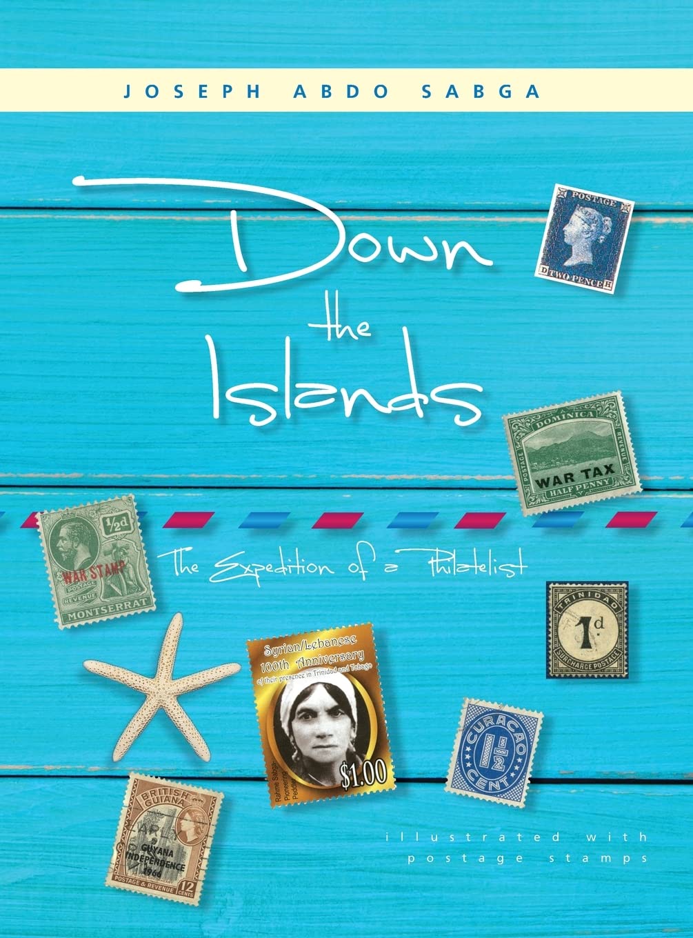 Down the Islands Philatelist l'âme d'un voyageur et ses trésors