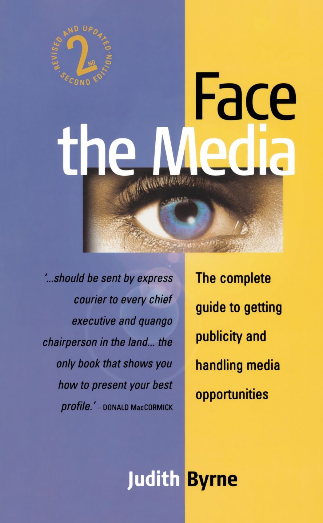 Buy Face The Media 2/E: The complete guide to getting publicity and handling media opportunities — BookShops.in