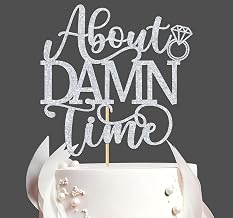 About Damn Time Cake Topper,Funny Wedding/Engagement/Bridal Shower/Happy Birthday Party Decorations Supplies for Men Women, Silver Glitter