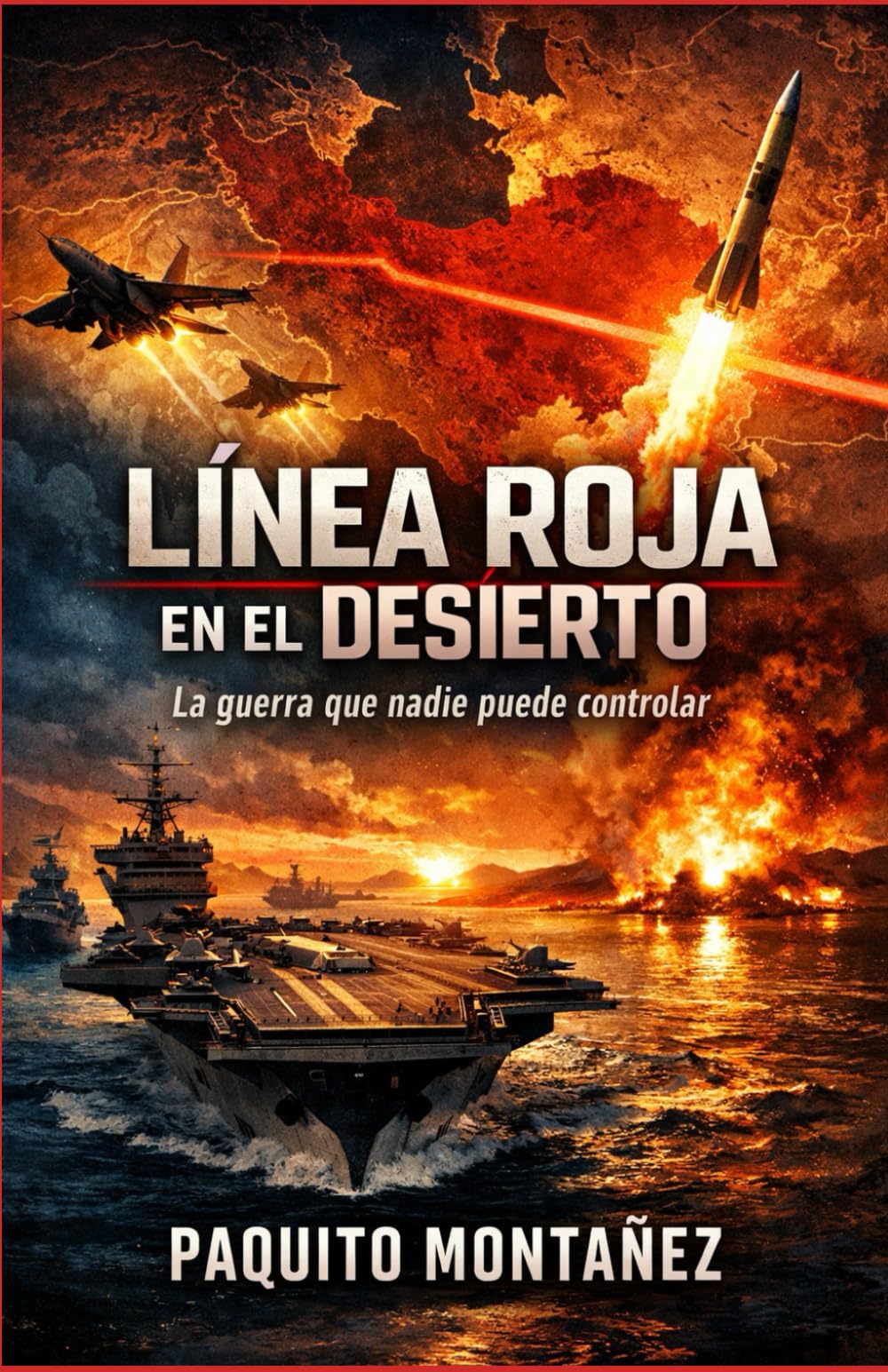 Línea Roja en el Desierto: La guerra que nadie puede controlar