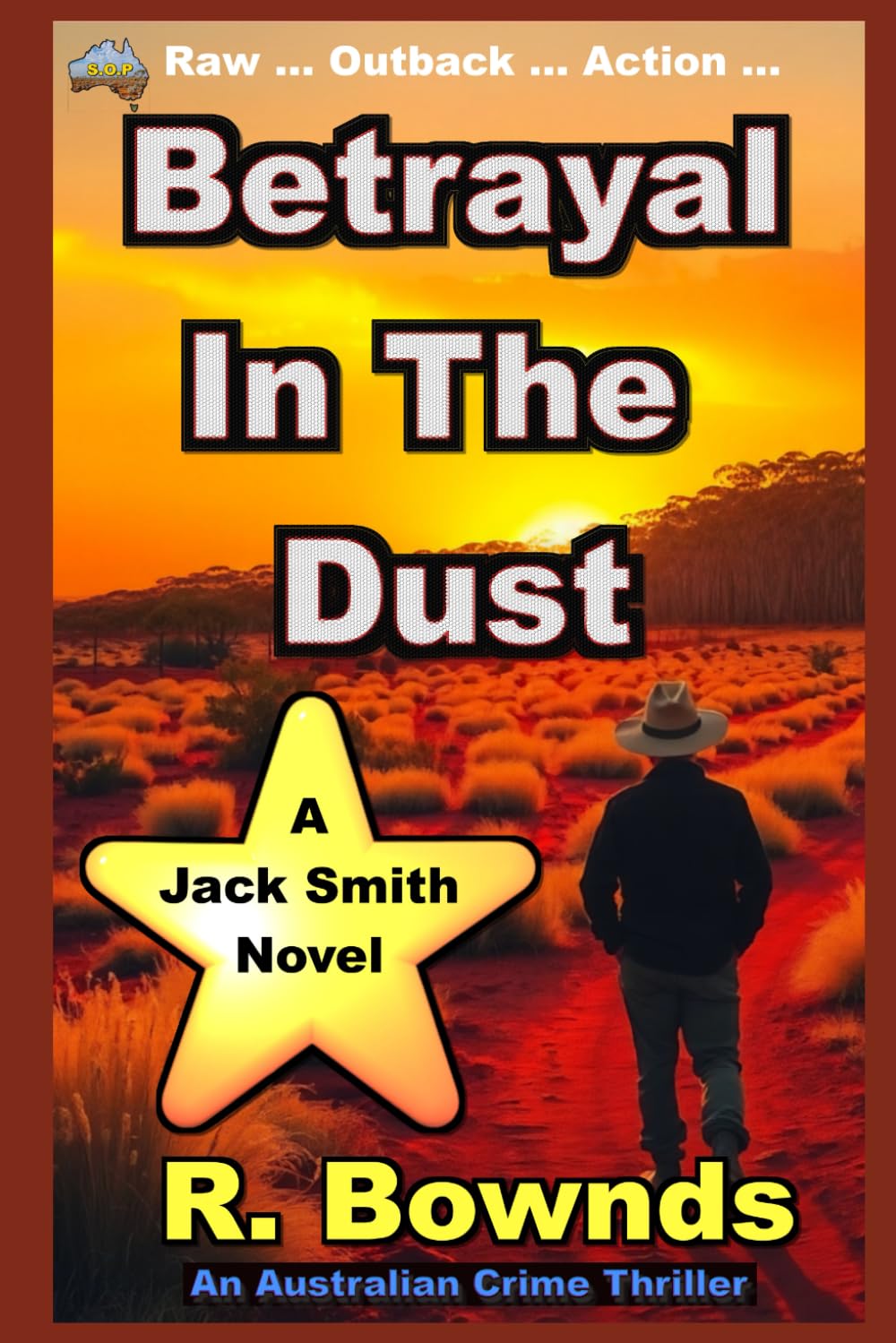 Betrayal In The Dust: A Jack Smith Australian Outback Crime Thriller: 1
