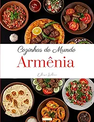 Cozinhas do Mundo: Armênia (Portuguese Edition)