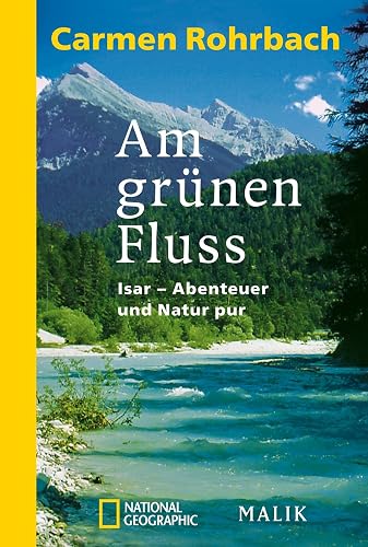 Am grünen Fluss: Isar - Abenteuer und Natur pur | Unterwegs im bayerische Alpenvorland