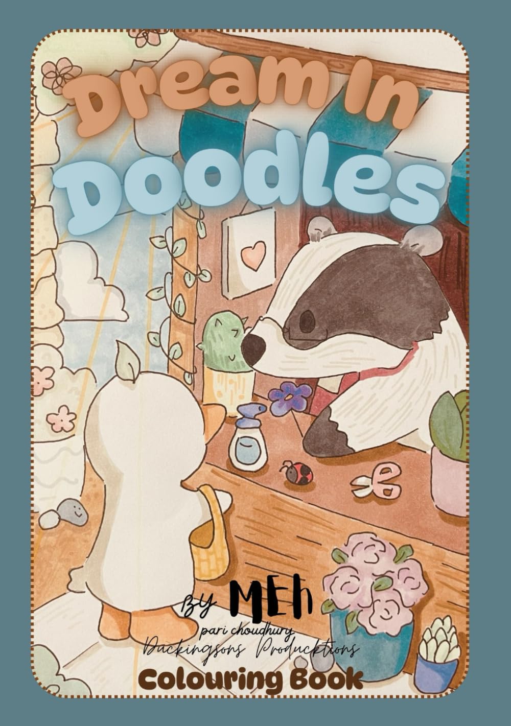 Dream In Doodles: Hand Drawn Colouring Book