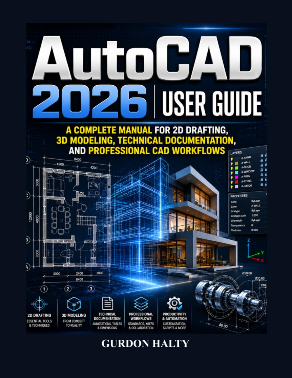 AutoCAD 2026 User Guide: Complete Manual for 2D Drafting, 3D Modeling, Technical Documentation, and Professional CAD Workflows