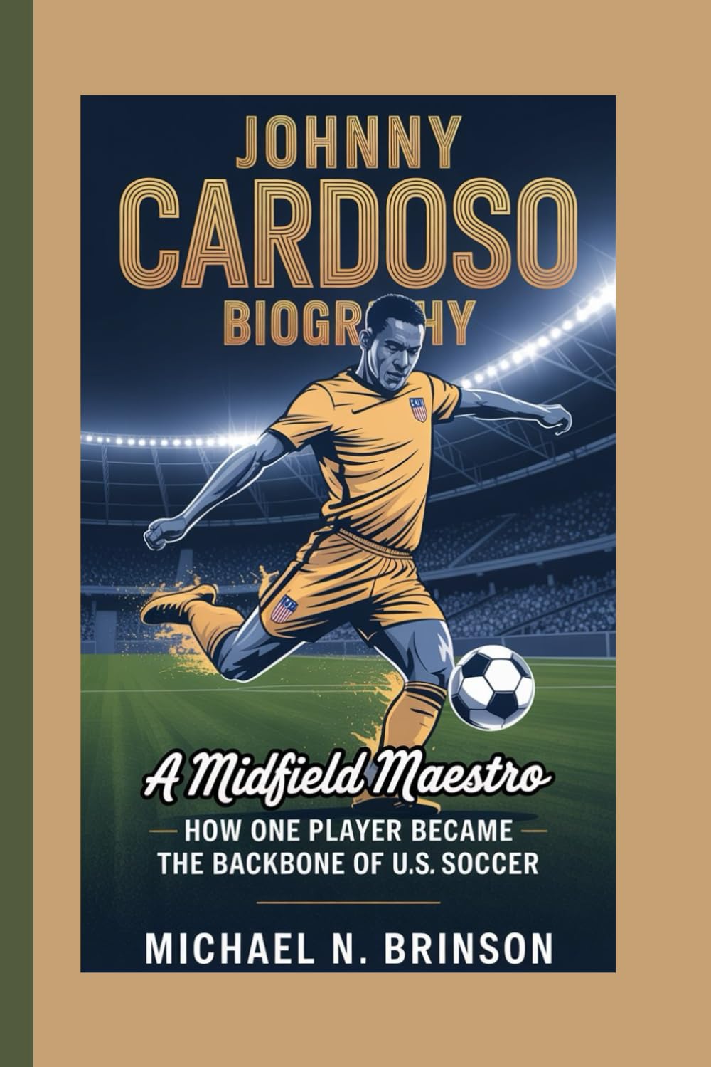 JOHNNY CARDOSO BIOGRAPHY: A Midfield Maestro – How One Player Became the Backbone of U.S. Soccer
