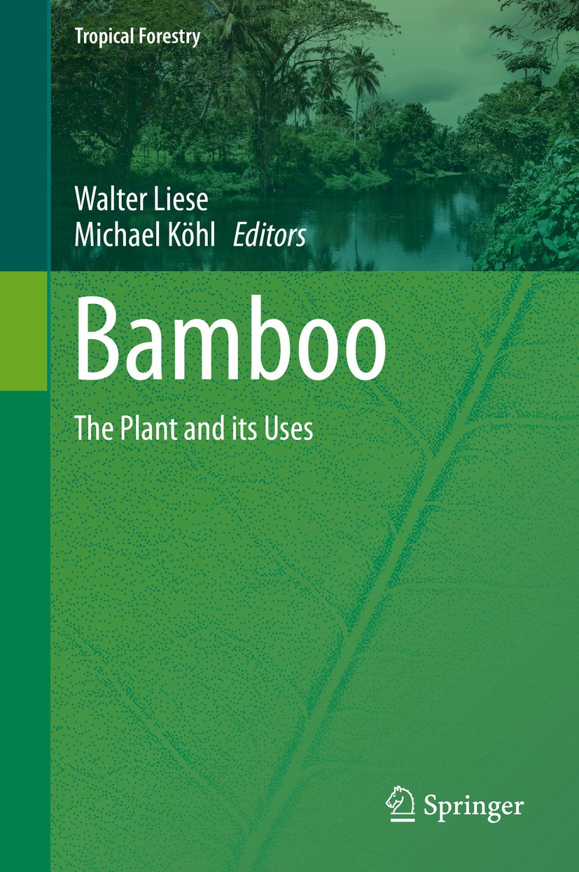 Bamboo: The Plant and its Uses (Tropical Forestry Book 10)      2015th Edition, Kindle Edition