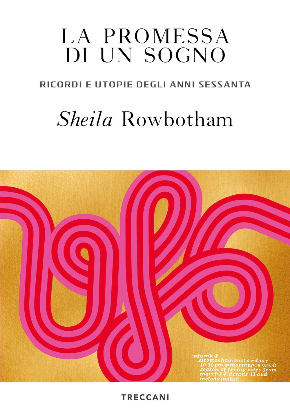 La Promessa Di Un Sogno. Ricordi E Utopie Degli Anni Sessanta - 4
